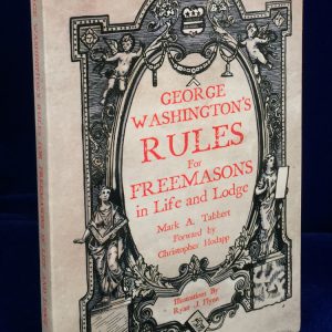 George Washington's Rules for Freemasons in Life & Lodge